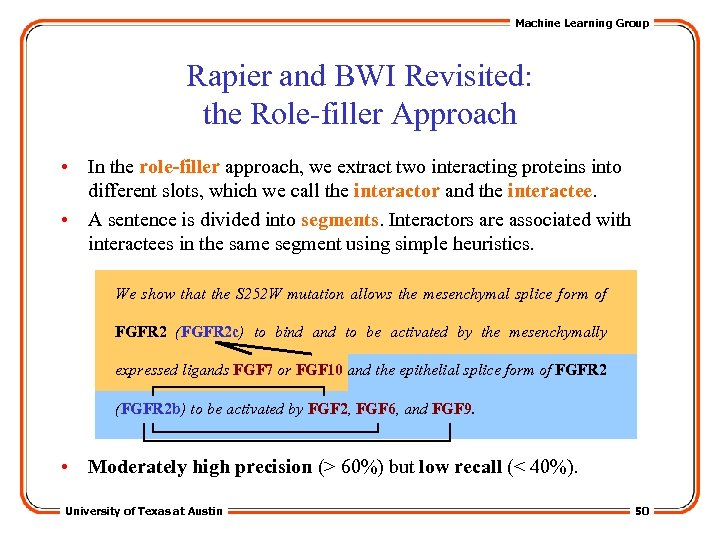 Machine Learning Group Rapier and BWI Revisited: the Role-filler Approach • In the role-filler