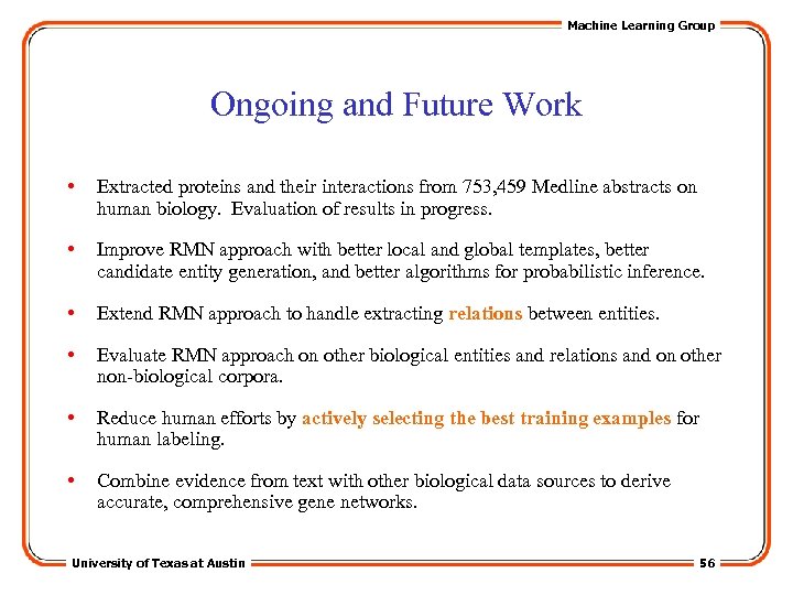 Machine Learning Group Ongoing and Future Work • Extracted proteins and their interactions from