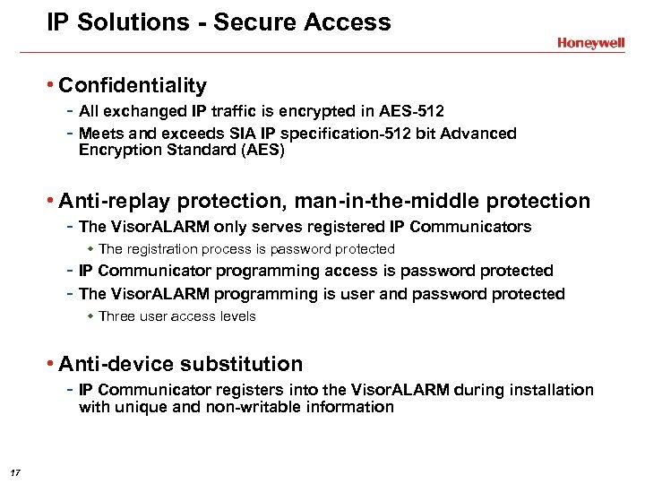 IP Solutions - Secure Access • Confidentiality - All exchanged IP traffic is encrypted