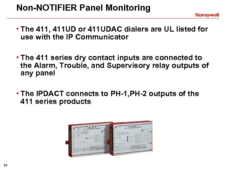 Non-NOTIFIER Panel Monitoring • The 411, 411 UD or 411 UDAC dialers are UL