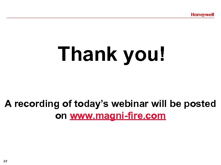Thank you! A recording of today’s webinar will be posted on www. magni-fire. com