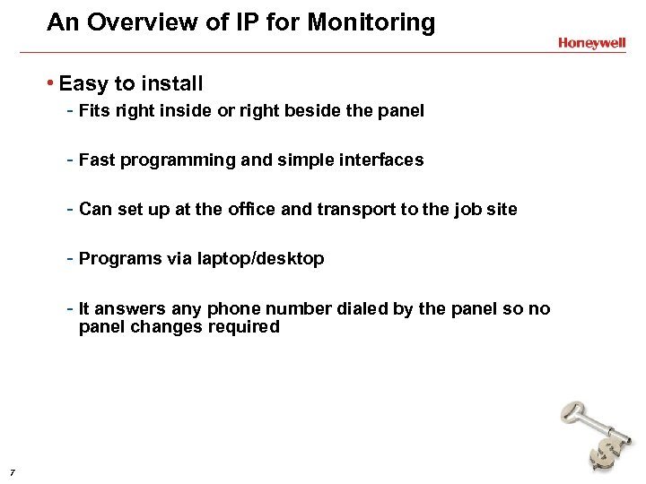An Overview of IP for Monitoring • Easy to install - Fits right inside