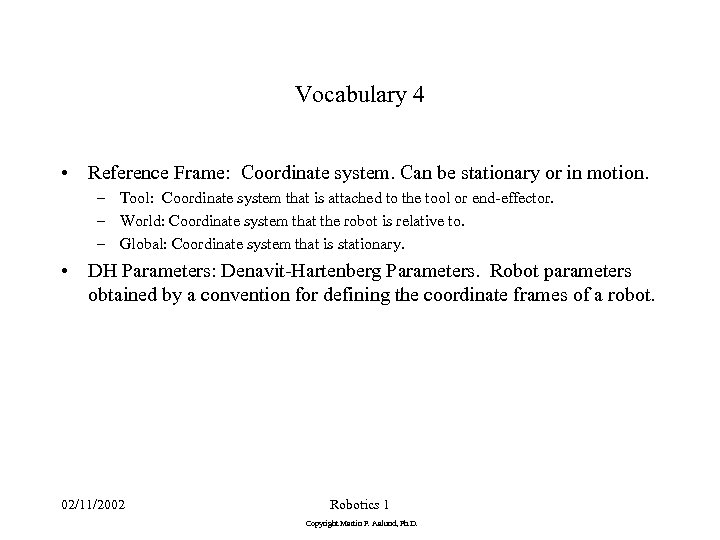 Vocabulary 4 • Reference Frame: Coordinate system. Can be stationary or in motion. –