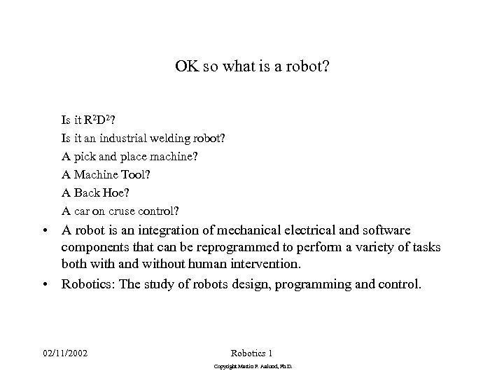 OK so what is a robot? Is it R 2 D 2? Is it