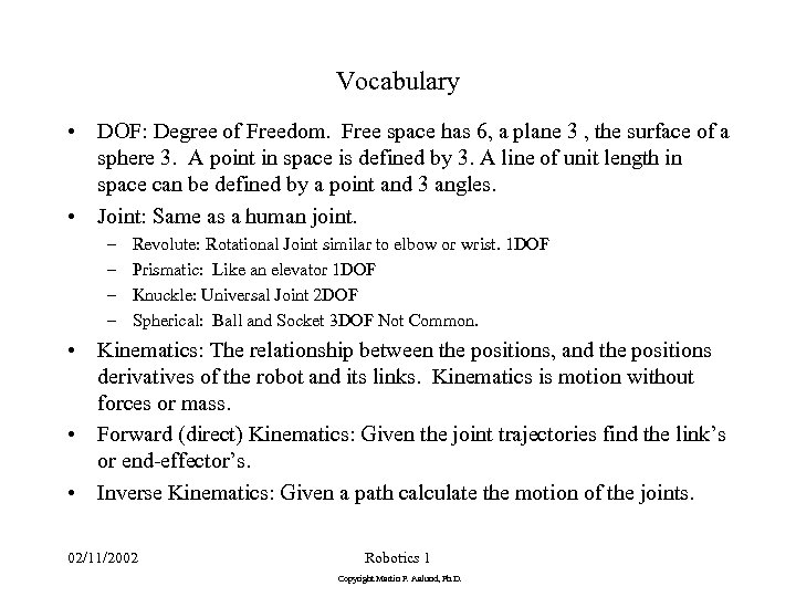 Vocabulary • DOF: Degree of Freedom. Free space has 6, a plane 3 ,