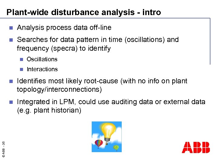 Plant-wide disturbance analysis - intro n Analysis process data off-line n Searches for data