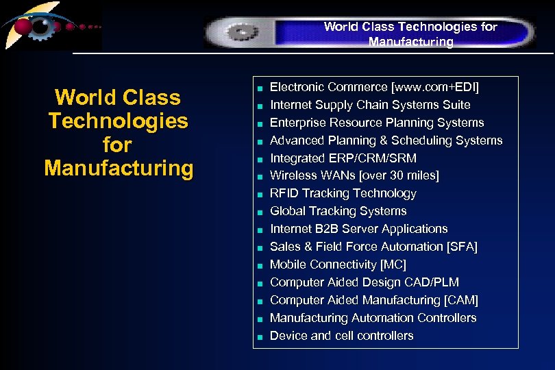 World Class Technologies for Manufacturing n n n n Electronic Commerce [www. com+EDI] Internet