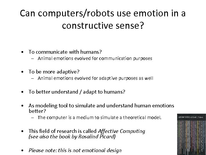 Can computers/robots use emotion in a constructive sense? • To communicate with humans? –