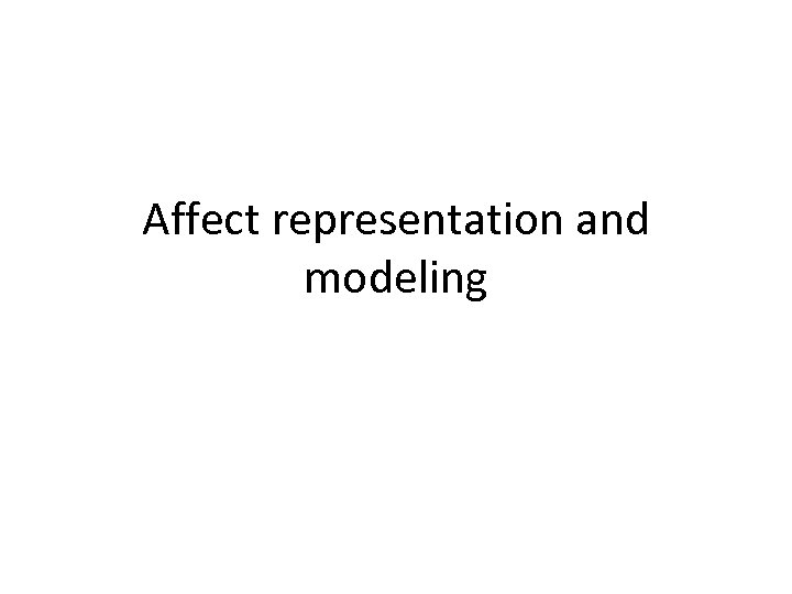 Affect representation and modeling 