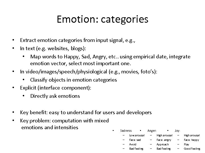 Emotion: categories • Extract emotion categories from input signal, e. g. , • In