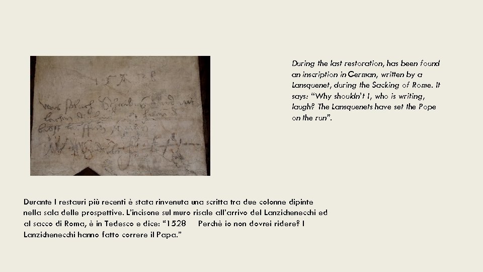 During the last restoration, has been found an inscription in German, written by a