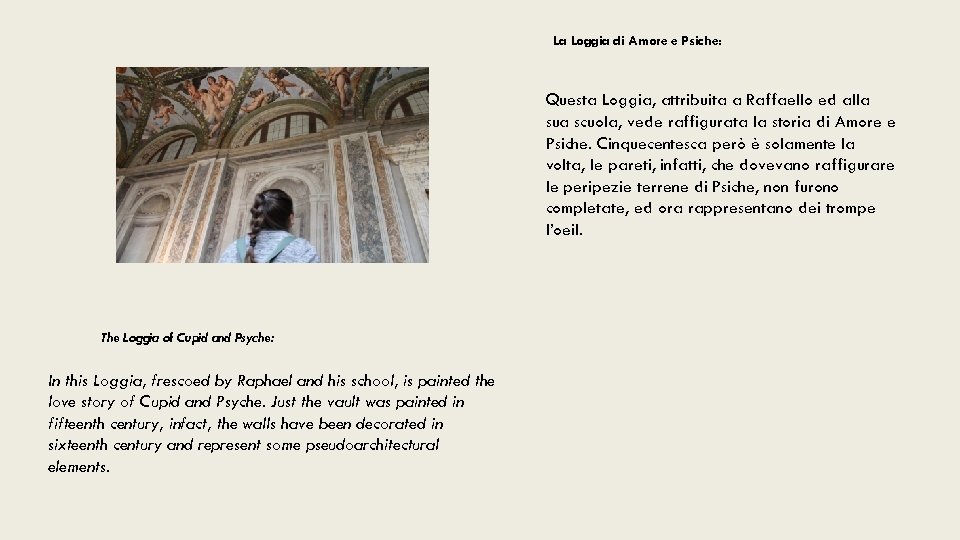 La Loggia di Amore e Psiche: Questa Loggia, attribuita a Raffaello ed alla sua