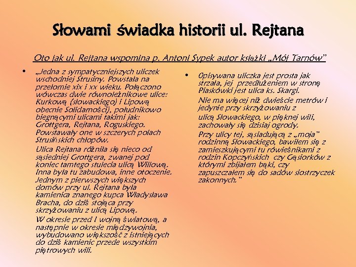 Słowami świadka historii ul. Rejtana Oto jak ul. Rejtana wspomina p. Antoni Sypek autor