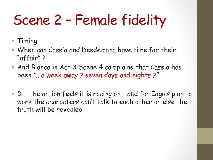 Scene 2 – Female fidelity • Timing • When can Cassio and Desdemona have