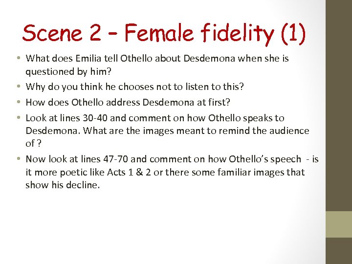 Scene 2 – Female fidelity (1) • What does Emilia tell Othello about Desdemona