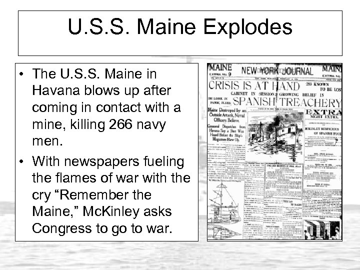 U. S. S. Maine Explodes • The U. S. S. Maine in Havana blows