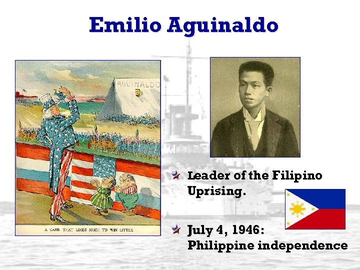 Emilio Aguinaldo Leader of the Filipino Uprising. July 4, 1946: Philippine independence 