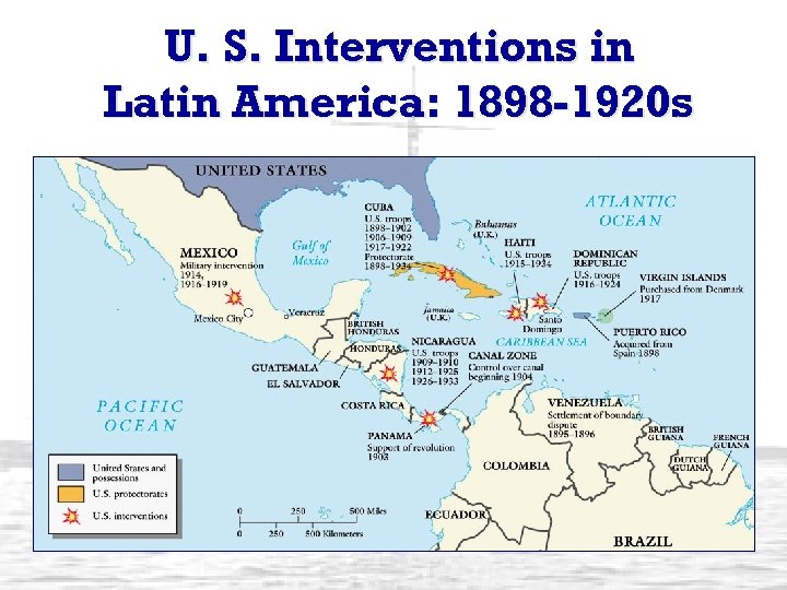 U. S. Interventions in Latin America: 1898 -1920 s 