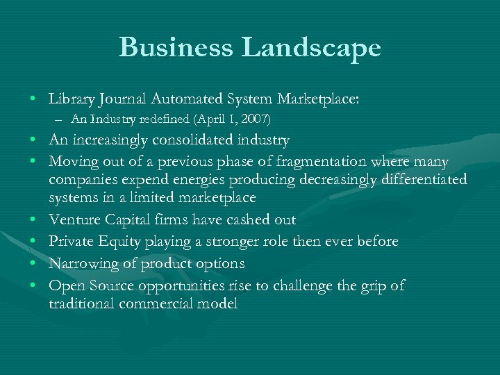 Business Landscape • Library Journal Automated System Marketplace: – An Industry redefined (April 1,