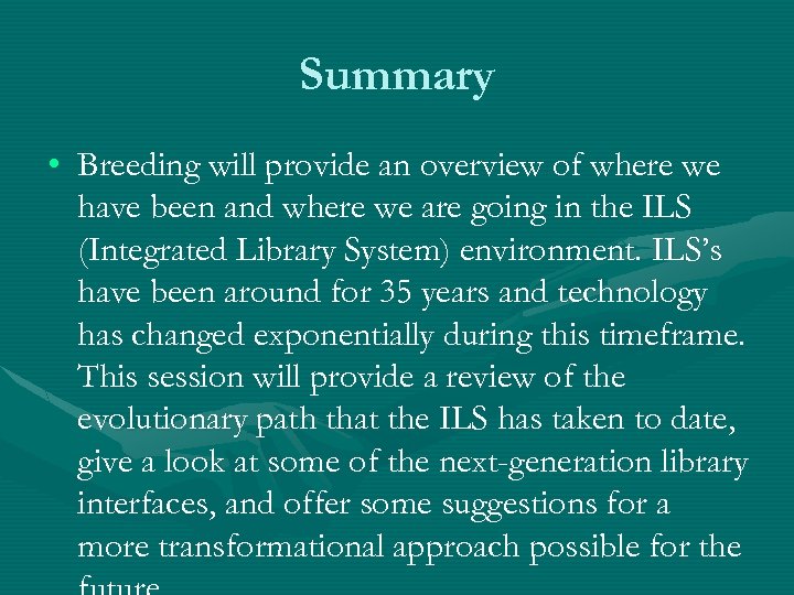 Summary • Breeding will provide an overview of where we have been and where