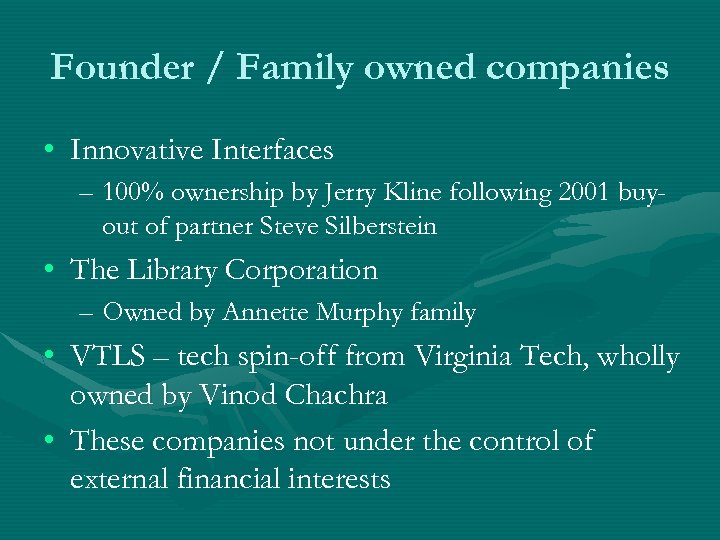 Founder / Family owned companies • Innovative Interfaces – 100% ownership by Jerry Kline