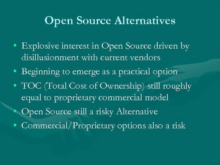 Open Source Alternatives • Explosive interest in Open Source driven by disillusionment with current