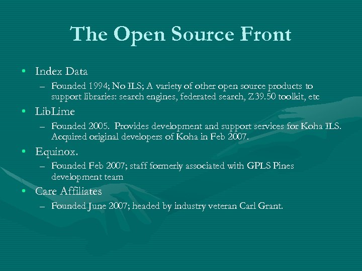 The Open Source Front • Index Data – Founded 1994; No ILS; A variety