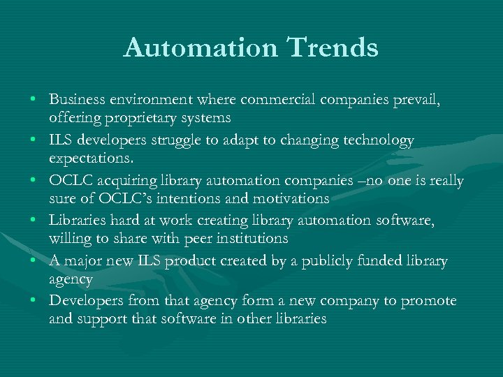 Automation Trends • Business environment where commercial companies prevail, offering proprietary systems • ILS
