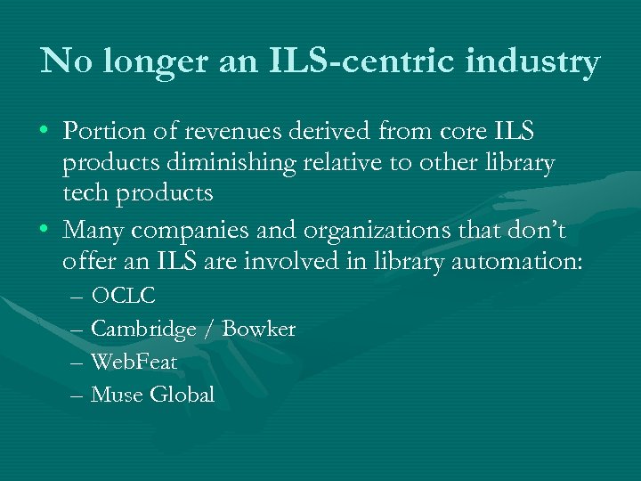No longer an ILS-centric industry • Portion of revenues derived from core ILS products