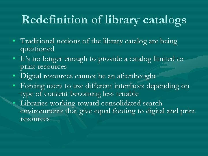 Redefinition of library catalogs • Traditional notions of the library catalog are being questioned