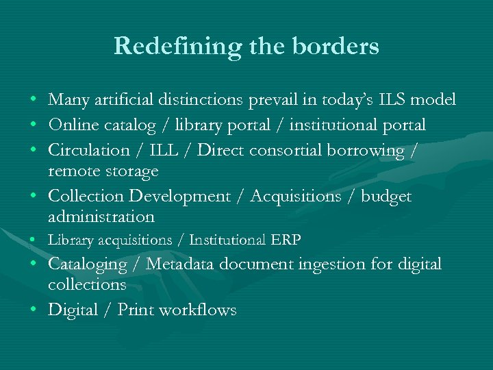 Redefining the borders • Many artificial distinctions prevail in today’s ILS model • Online