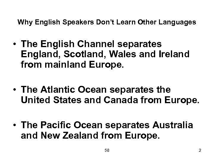 Why English Speakers Don’t Learn Other Languages • The English Channel separates England, Scotland,