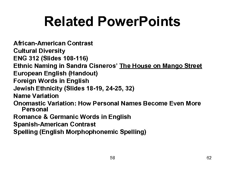 Related Power. Points African-American Contrast Cultural Diversity ENG 312 (Slides 108 -116) Ethnic Naming