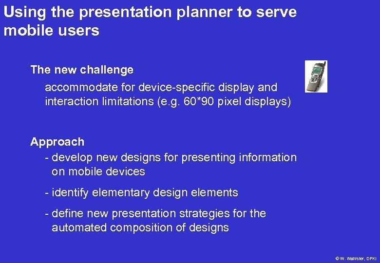 Using the presentation planner to serve mobile users The new challenge accommodate for device-specific