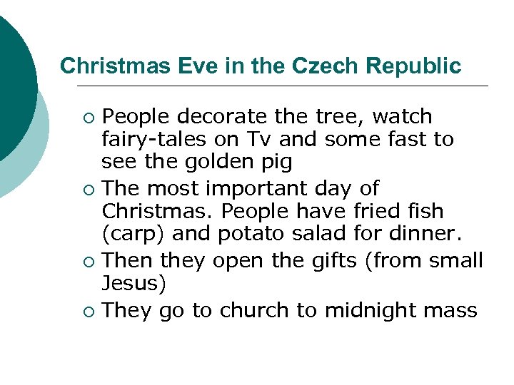 Christmas Eve in the Czech Republic People decorate the tree, watch fairy-tales on Tv