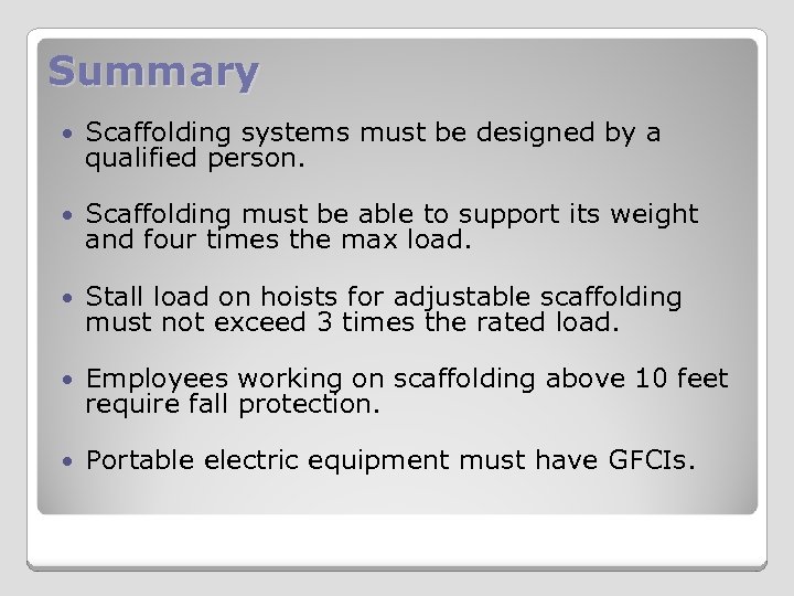 Summary Scaffolding systems must be designed by a qualified person. Scaffolding must be able