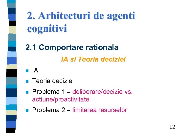 2. Arhitecturi de agenti cognitivi 2. 1 Comportare rationala IA si Teoria deciziei n