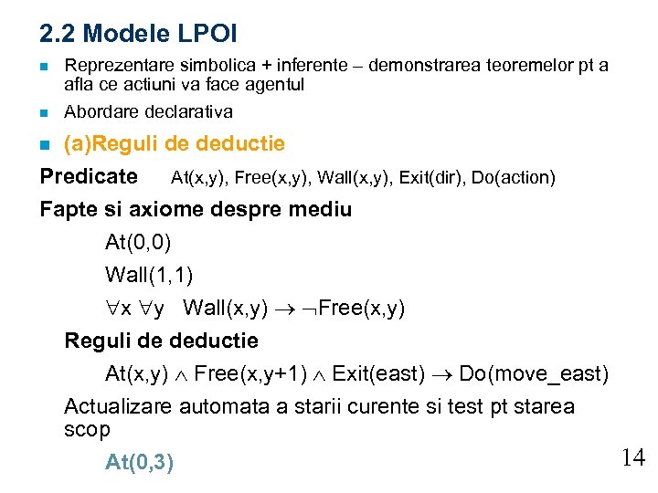 2. 2 Modele LPOI n n Reprezentare simbolica + inferente – demonstrarea teoremelor pt