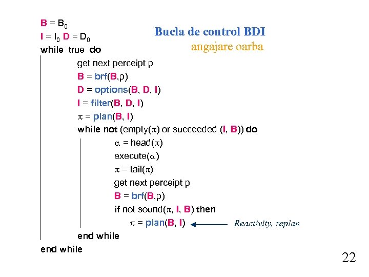 B = B 0 Bucla de control BDI I = I 0 D =