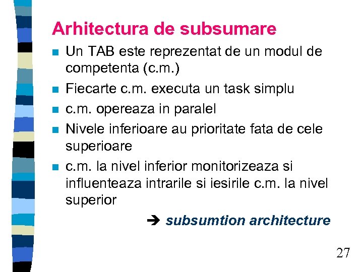 Arhitectura de subsumare n n n Un TAB este reprezentat de un modul de