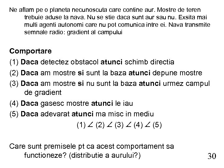 Ne aflam pe o planeta necunoscuta care contine aur. Mostre de teren trebuie aduse