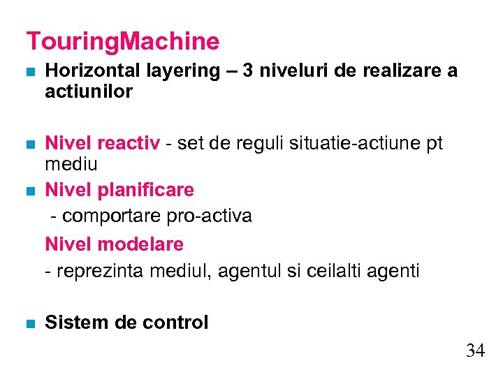 Touring. Machine n Horizontal layering – 3 niveluri de realizare a actiunilor n Nivel