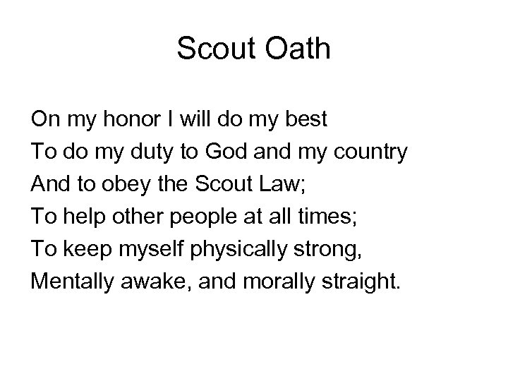 Scout Oath On my honor I will do my best To do my duty
