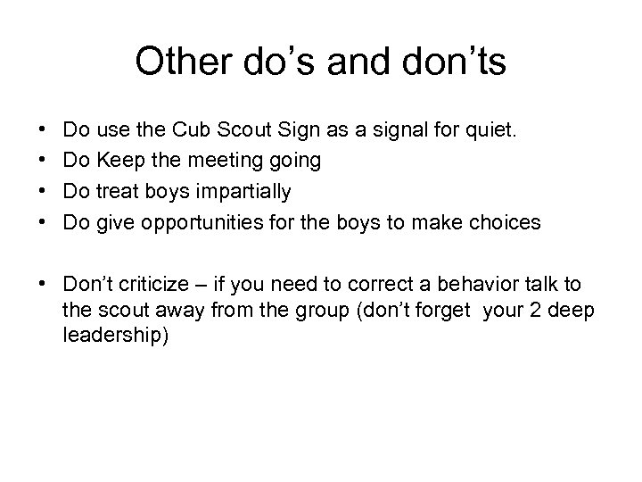 Other do’s and don’ts • • Do use the Cub Scout Sign as a