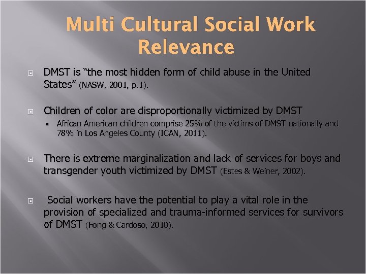 Multi Cultural Social Work Relevance DMST is “the most hidden form of child abuse