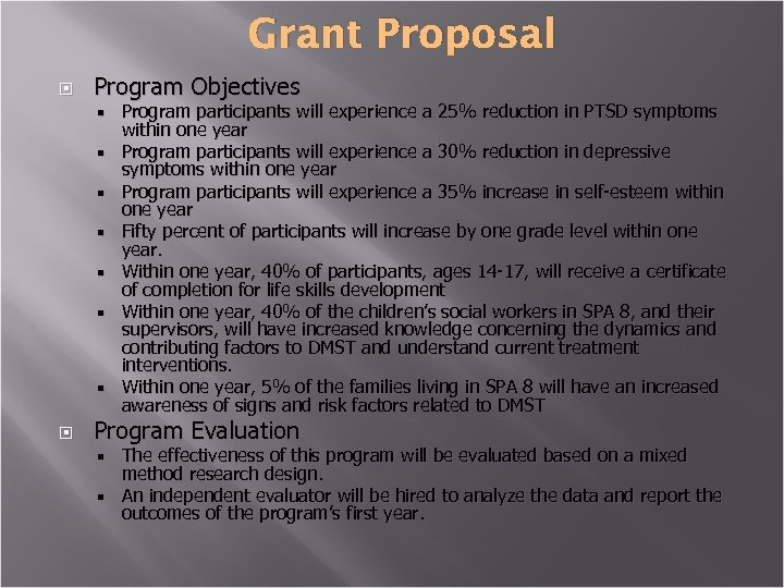 Grant Proposal Program Objectives Program participants will experience a 25% reduction in PTSD symptoms