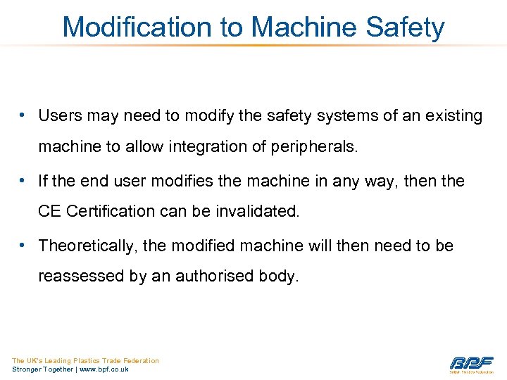 Modification to Machine Safety • Users may need to modify the safety systems of