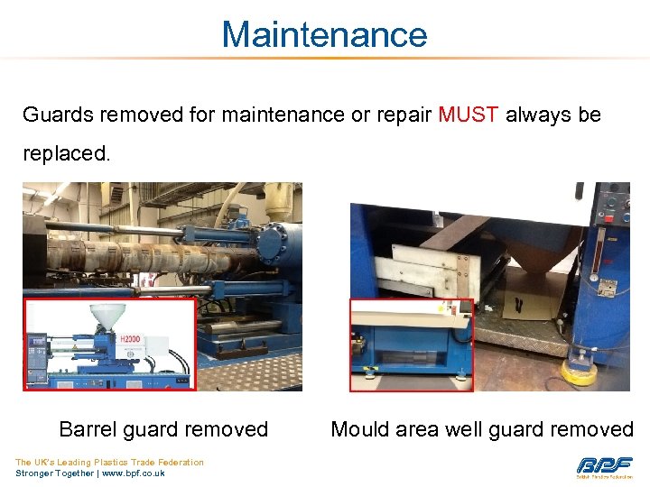 Maintenance Guards removed for maintenance or repair MUST always be replaced. Barrel guard removed