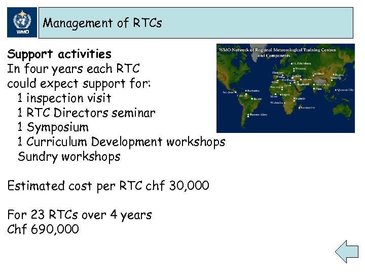 WMO Management of RTCs Support activities In four years each RTC could expect support
