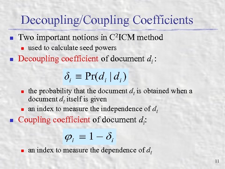 Decoupling/Coupling Coefficients n Two important notions in C 2 ICM method n n Decoupling